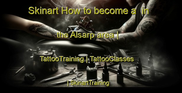 Skinart How to become a  in the Alsarp area | TattooTraining | TattooClasses | SkinartTraining-Sweden